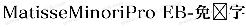 MatisseMinoriPro EB字体转换